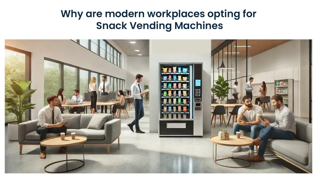 why are modern workplaces opting for snack vm
